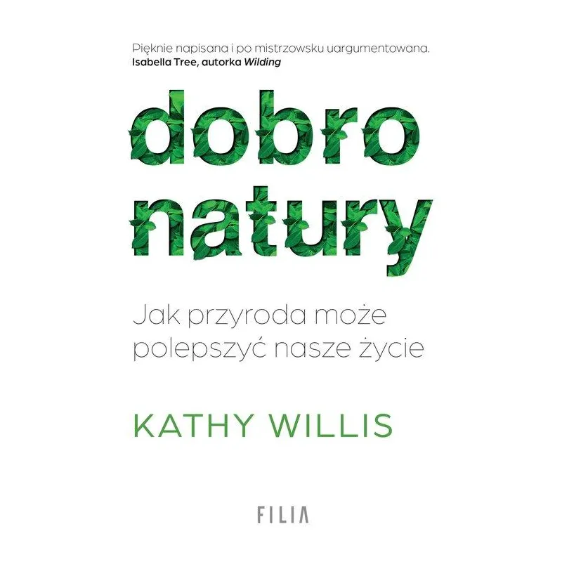 DOBRO NATURY. JAK PRZYRODA MOŻE POLEPSZYĆ NASZE ŻYCIE