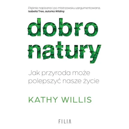 DOBRO NATURY. JAK PRZYRODA MOŻE POLEPSZYĆ NASZE ŻYCIE