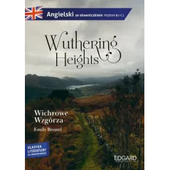 WUTHERING HEIGHTS WICHROWE WZGÓRZA. ANGIELSKI ZE SŁOWNICZKIEM POZIOM B2-C1