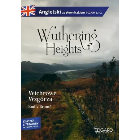 WUTHERING HEIGHTS WICHROWE WZGÓRZA. ANGIELSKI ZE SŁOWNICZKIEM POZIOM B2-C1
