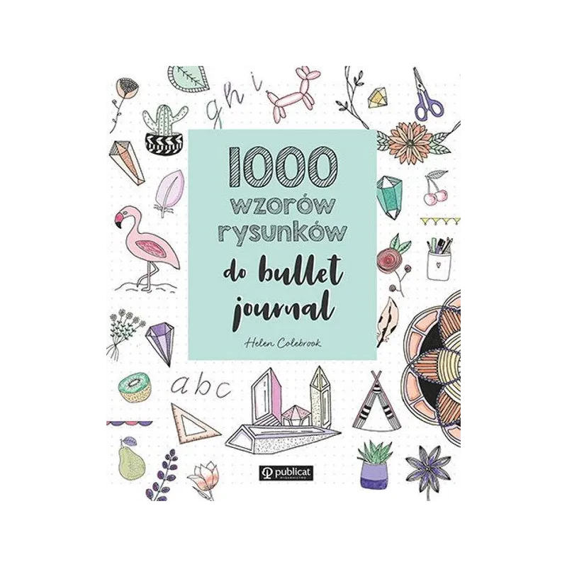 1000 WZORÓW RYSUNKÓW DO BULLET JOURNAL