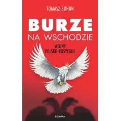 BURZE NA WSCHODZIE. WOJNY POLSKO-ROSYJSKIE