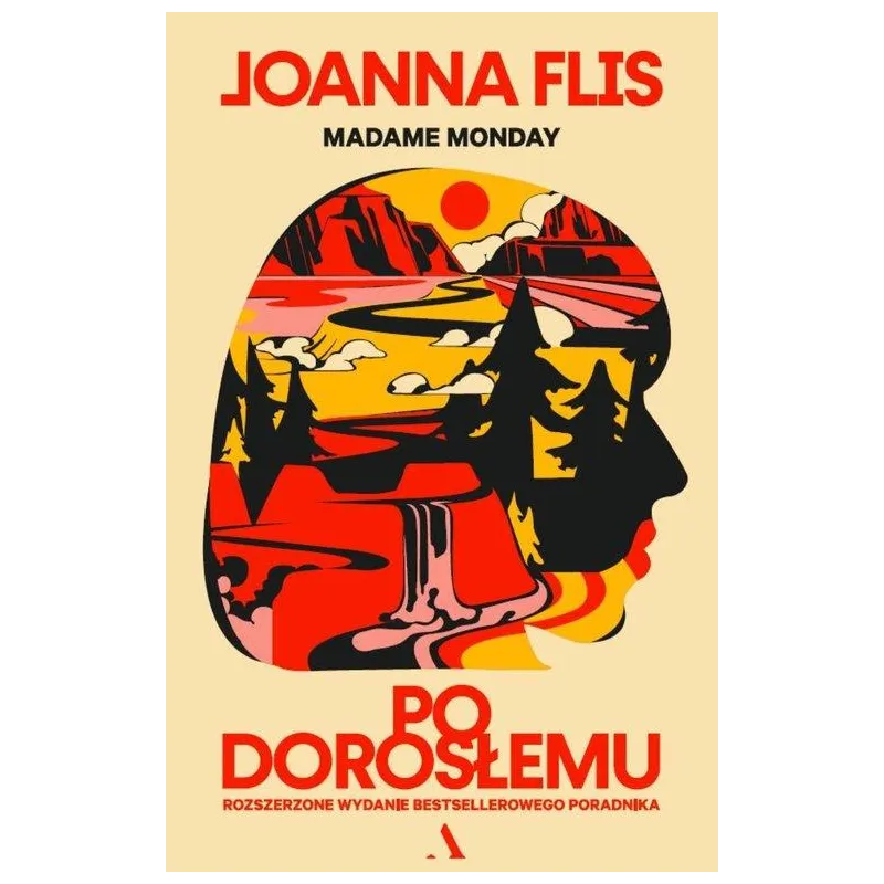 PO DOROSŁEMU. ROZSZERZONE WYDANIE BESTSELLEROWEGO PORADNIKA