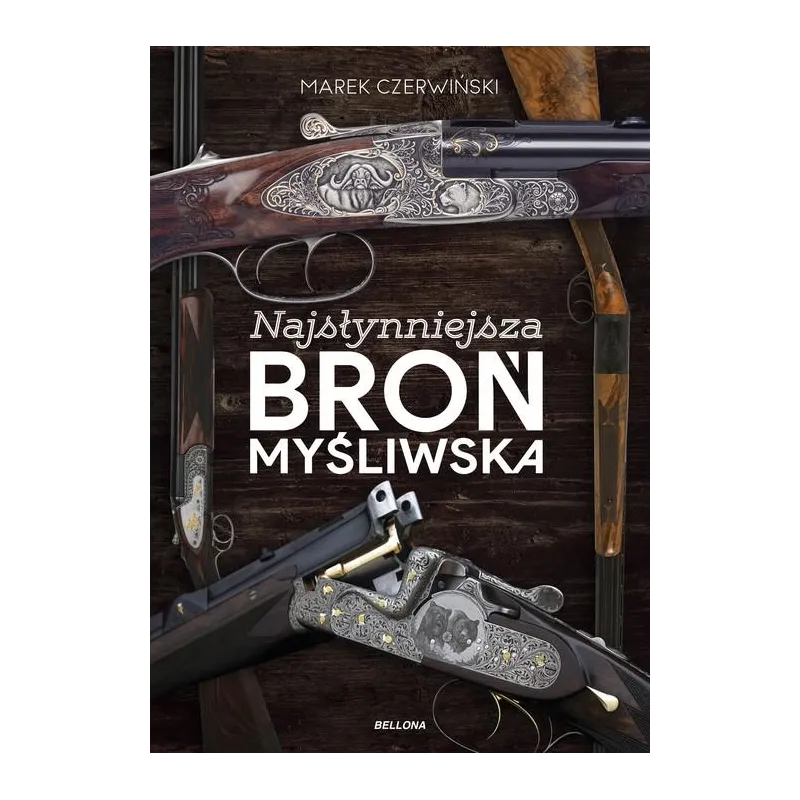 NAJSŁYNNIEJSZA BROŃ MYŚLIWSKA