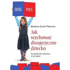 JAK WYCHOWAĆ DZIECKO DWUJĘZYCZNE