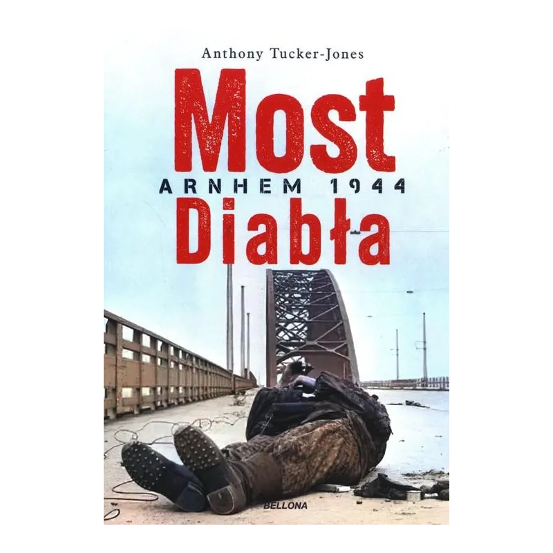 MOST DIABŁA ARNHEM 1944