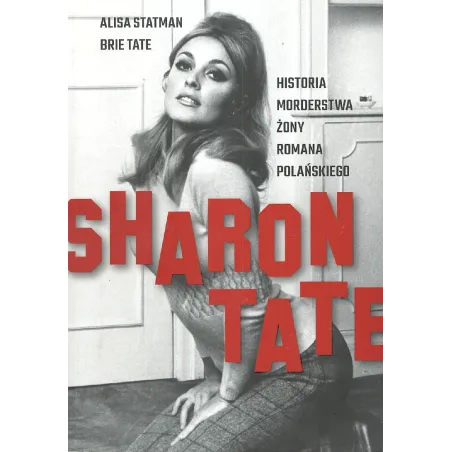 Sharon Tate Historia Morderstwa Żony Romana Polańskiego Sharon Tate Historia Morderstwa Żony Romana Polańskiego
