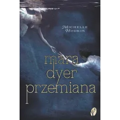 PRZEMIANA. MARA DYER