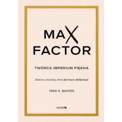 MAX FACTOR TWÓRCA IMPERIUM PIĘKNA