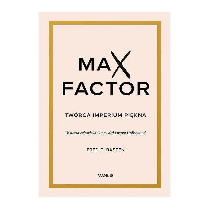 MAX FACTOR TWÓRCA IMPERIUM PIĘKNA