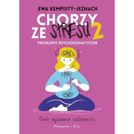 Chorzy Ze Stresu 2. Problemy Psychosomatyczne Chorzy Ze Stresu 2. Problemy Psychosomatyczne