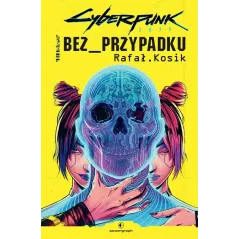 CYBERPUNK 2077 BEZ PRZYPADKU