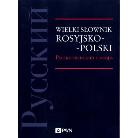WIELKI SŁOWNIK ROSYJSKO-POLSKI