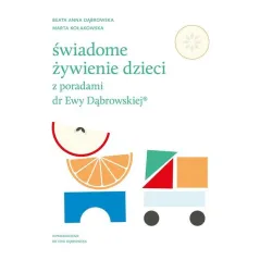 ŚWIADOME ŻYWIENIE DZIECI Z PORADAMI DR EWY DĄBROWSKIEJ