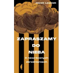 ZAPRASZAMY DO NIEBA. O NAWRÓCONYCH ZBRODNIARZACH