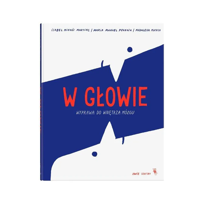 W GŁOWIE. WYPRAWA DO WNĘTRZA MÓZGU