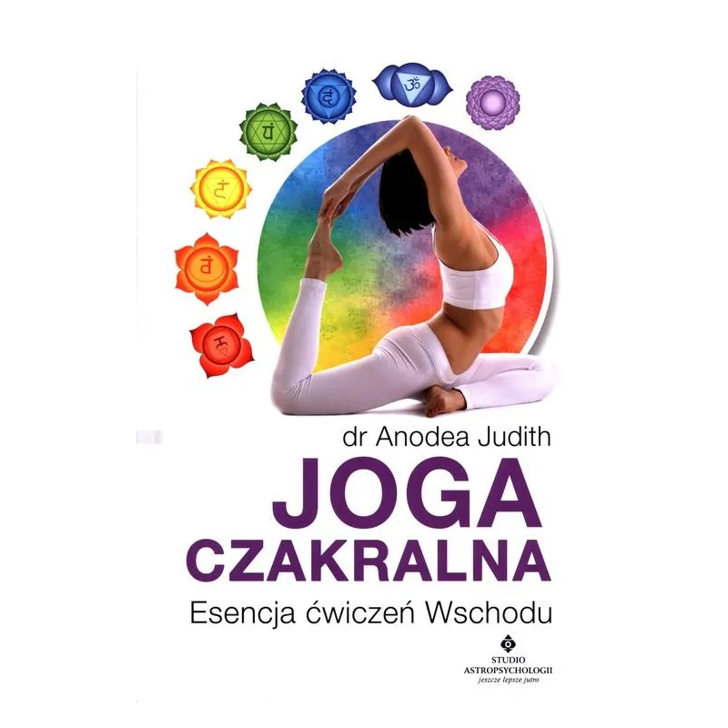 JOGA CZAKRALNA. ESENCJA ĆWICZEŃ WSCHODU