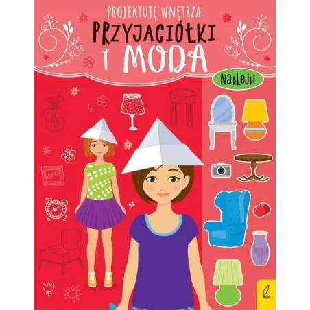 PRZYJACIÓŁKI I MODA PROJEKTUJĘ WNĘTRZA 