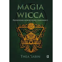 MAGIA WICCA PRZEWODNIK NOWOCZESNEJ CZAROWNICY