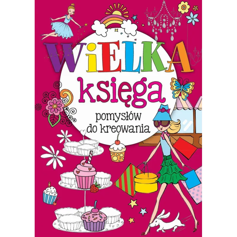 WIELKA KSIĘGA POMYSŁÓW DO KREOWANIA 