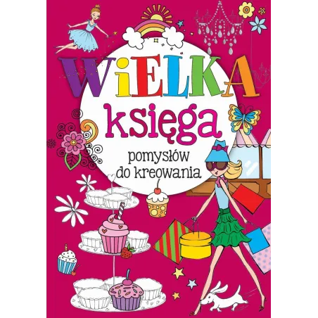 WIELKA KSIĘGA POMYSŁÓW DO KREOWANIA 
