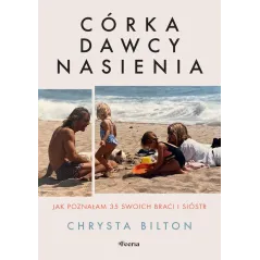 CÓRKA DAWCY NASIENIA. JAK POZNAŁAM 35 SWOICH BRACI I SIÓSTR