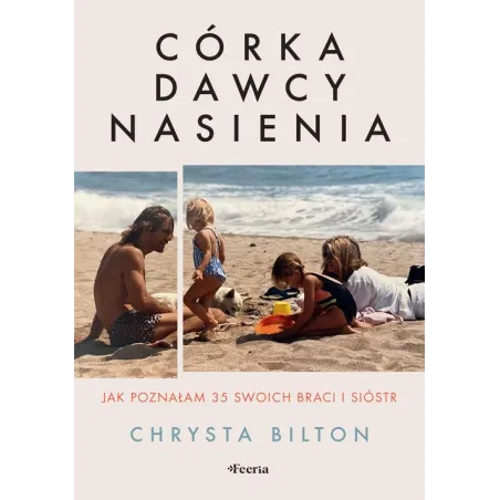 CÓRKA DAWCY NASIENIA. JAK POZNAŁAM 35 SWOICH BRACI I SIÓSTR