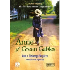 ANNE OF GREEN GABLES ANIA Z ZIELONEGO WZGÓRZA W WERSJI DO NAUKI JĘZYKA ANGIELSKIEGO