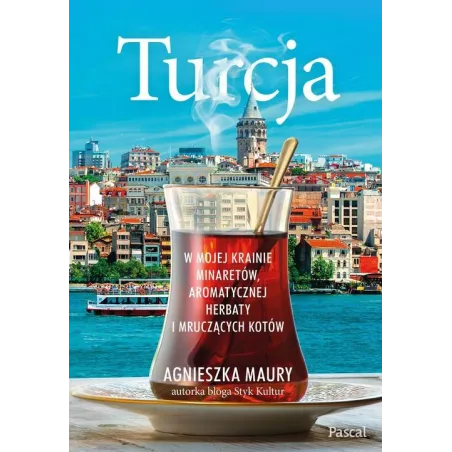 TURCJA. W MOJEJ KRAINIE MINARETÓW, AROMATYCZNEJ HERBATY I MRUCZĄCYCH KOTÓW