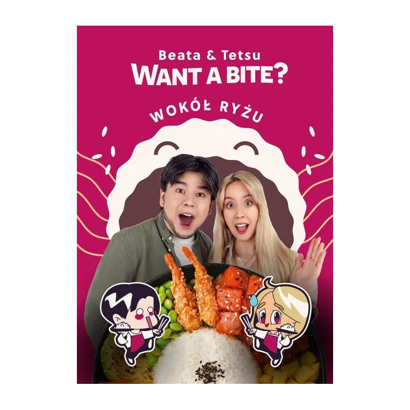 WANT A BITE? WOKÓŁ RYŻU