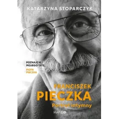 FRANCISZEK PIECZKA. PORTRET INTYMNY