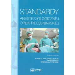 STANDARDY ANESTEZJOLOGICZNEJ OPIEKI PIELĘGNIARSKIEJ