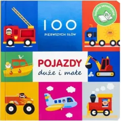 100 PIERWSZYCH SŁÓW POJAZDY DUŻE I MAŁE