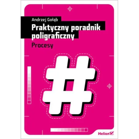 PRAKTYCZNY PORADNIK POLIGRAFICZNY PROCESY