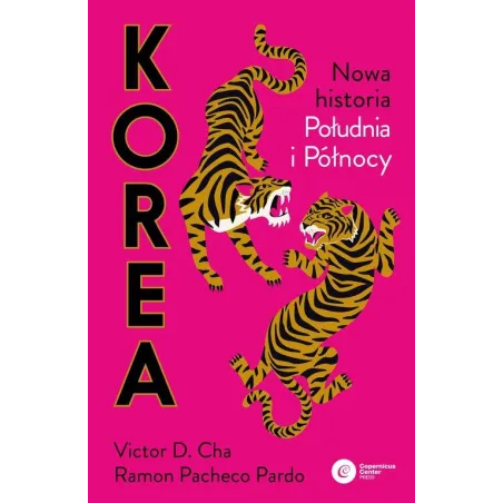 KOREA. NOWA HISTORIA POŁUDNIA I PÓŁNOCY