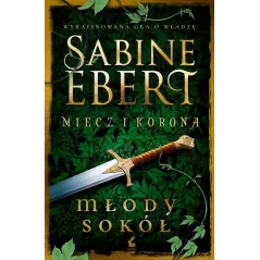 MIECZ I KORONA. MŁODY SOKÓŁ