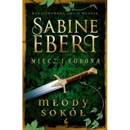 MIECZ I KORONA. MŁODY SOKÓŁ