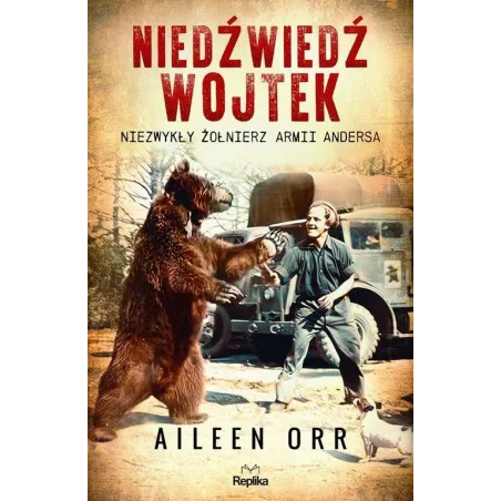 NIEDŹWIEDŹ WOJTEK. NIEZWYKŁY ŻOŁNIERZ ARMII ANDERSA
