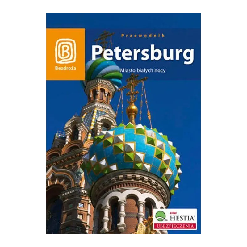 PETERSBURG. MIASTO BIAŁYCH NOCY. PRZEWODNIK ILUSTROWANY