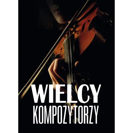 WIELCY KOMPOZYTORZY