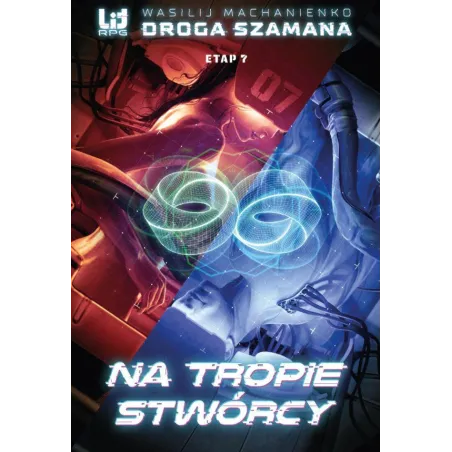 NA TROPIE STWÓRCY. DROGA SZAMANA. ETAP 7