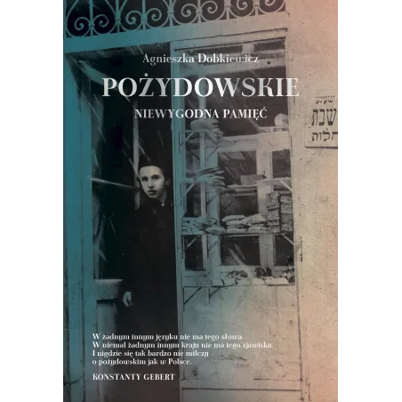 POŻYDOWSKIE. NIEWYGODNA PAMIĘĆ
