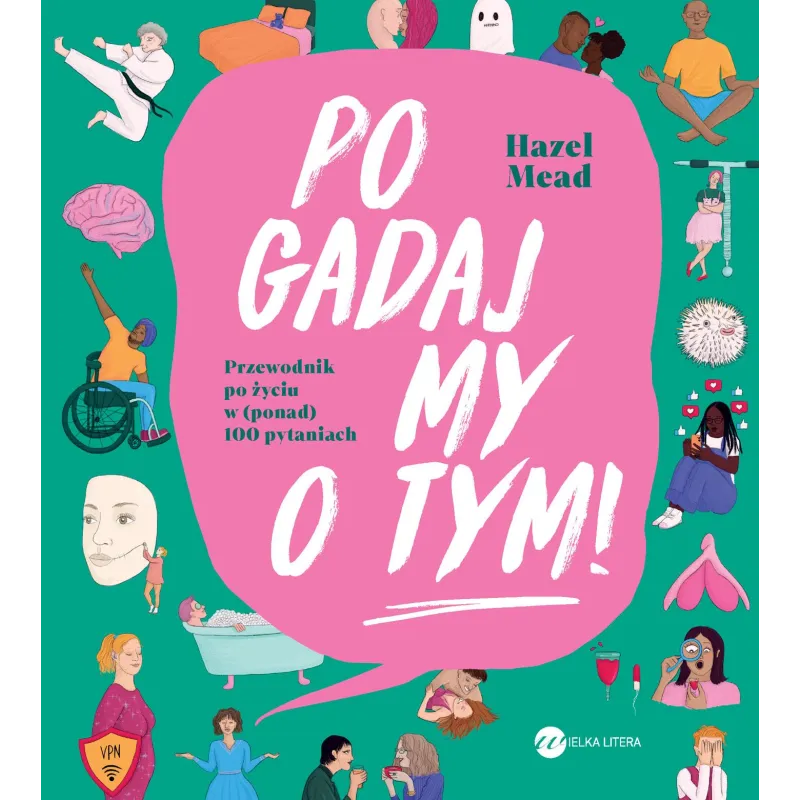POGADAJMY O TYM! PRZEWODNIK PO ŻYCIU W (PONAD) 100 PYTANIACH