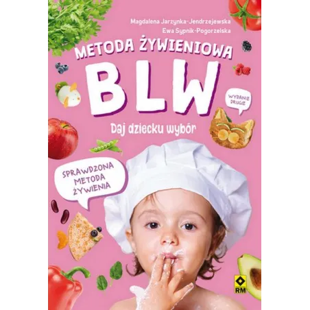 METODA ŻYWIENIOWA BLW. DAJ DZIECKU WYBÓR