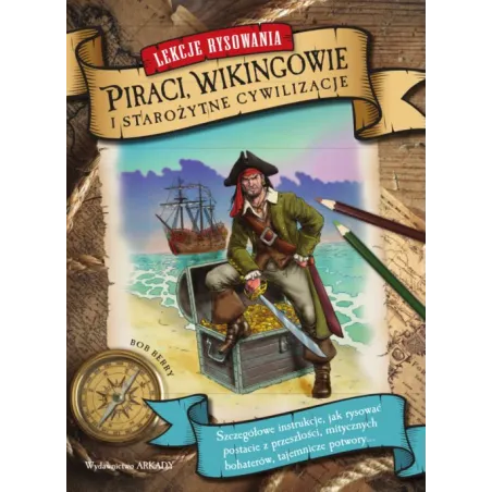 PIRACI, WIKINGOWIE I STAROŻYTNE CYWILIZACJE. LEKCJE RYSOWANIA