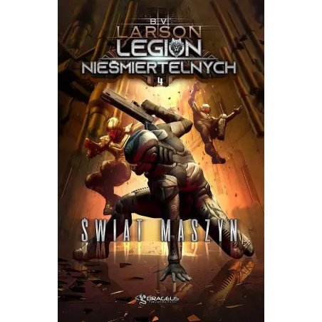ŚWIAT MASZYN. LEGION NIEŚMIERTELNYCH. TOM 4