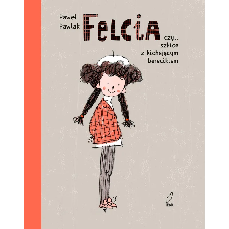 FELCIA CZYLI SZKICE Z KICHAJĄCYM BERECIKIEM