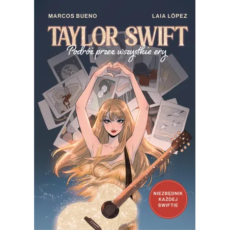 TAYLOR SWIFT. PODRÓŻ PRZEZ WSZYSTKIE ERY