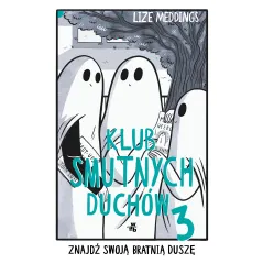 KLUB SMUTNYCH DUCHÓW. ZNAJDŹ SWOJĄ BRATNIĄ DUSZĘ. TOM 3