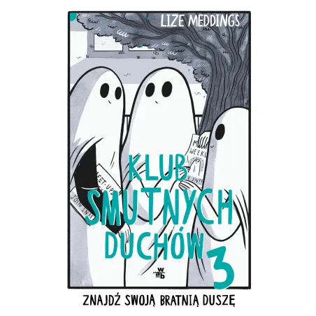KLUB SMUTNYCH DUCHÓW. ZNAJDŹ SWOJĄ BRATNIĄ DUSZĘ. TOM 3